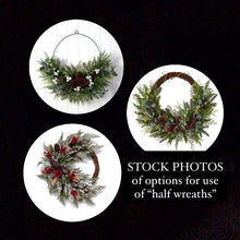 Load image into Gallery viewer, PINE HALF WREATHS ~ SWAGS
