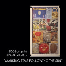 Load image into Gallery viewer, Marking Time Following the Sun ART PRINT by Suzanne Vilmain 2003
